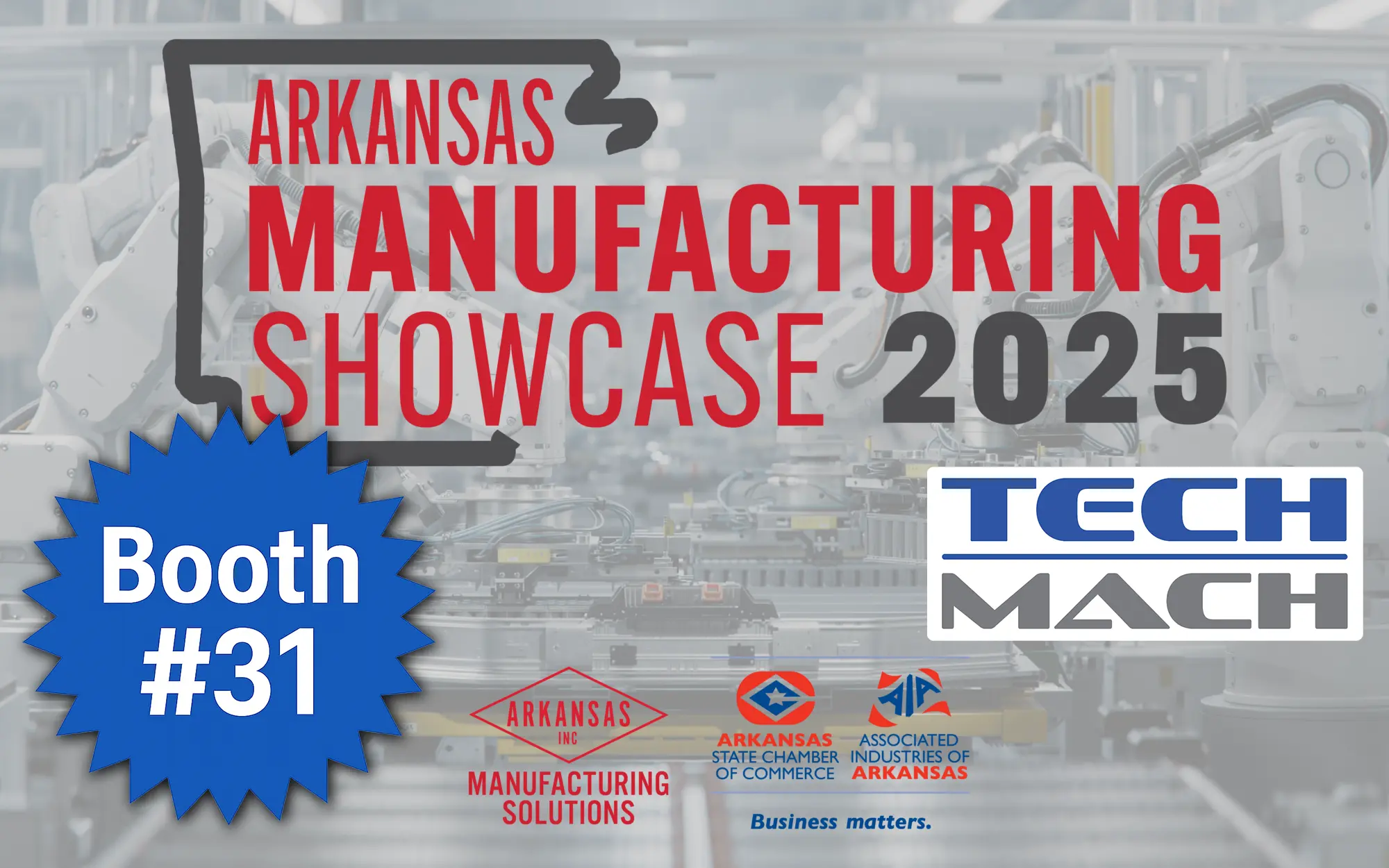 Booth #31 at the Arkansas Manufacturing Showcase 2025!!!!