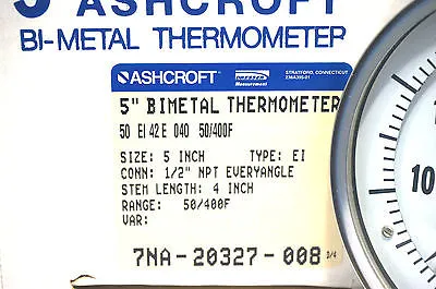 NEW ASHCROFT 50-EI-42-E-040 50/400F BIMETAL THERMOMETER 5'', 50EI42E040