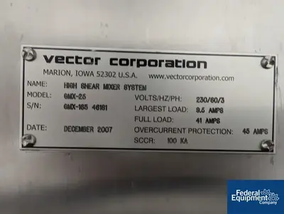 USED Vector 25 Liter Vector High Shear Mixer, Model GMX 25, S/S