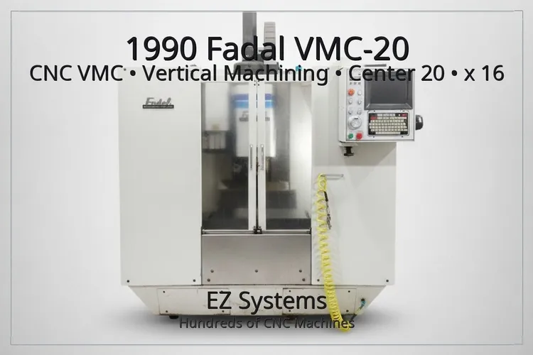 Used 1990 FADAL VMC-20 Vertical Machining Centers Washington US | [EZ] EZ Systems #1290058