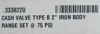 NEW CASH VALVE TYPE B PRESSURE REDUCING VALVE 75 PSI 2"