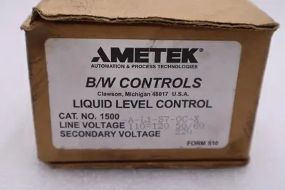 Ametek B/W CONTROLS 1500-A-L1-S7-OC-X  LIQUID LEVEL CONTROL STOCK H272A
