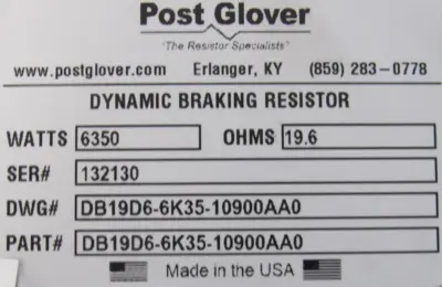 NEW POST GLOVER DB19D6-6K35-10900AA0 DYNAMIC BRAKING RESISTOR 6350W 19.6 OHMS