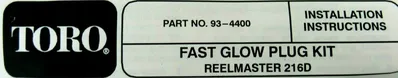 NEW TORO 93-4400 FAST GLOW PLUG KIT REELMASTER RM216 934400