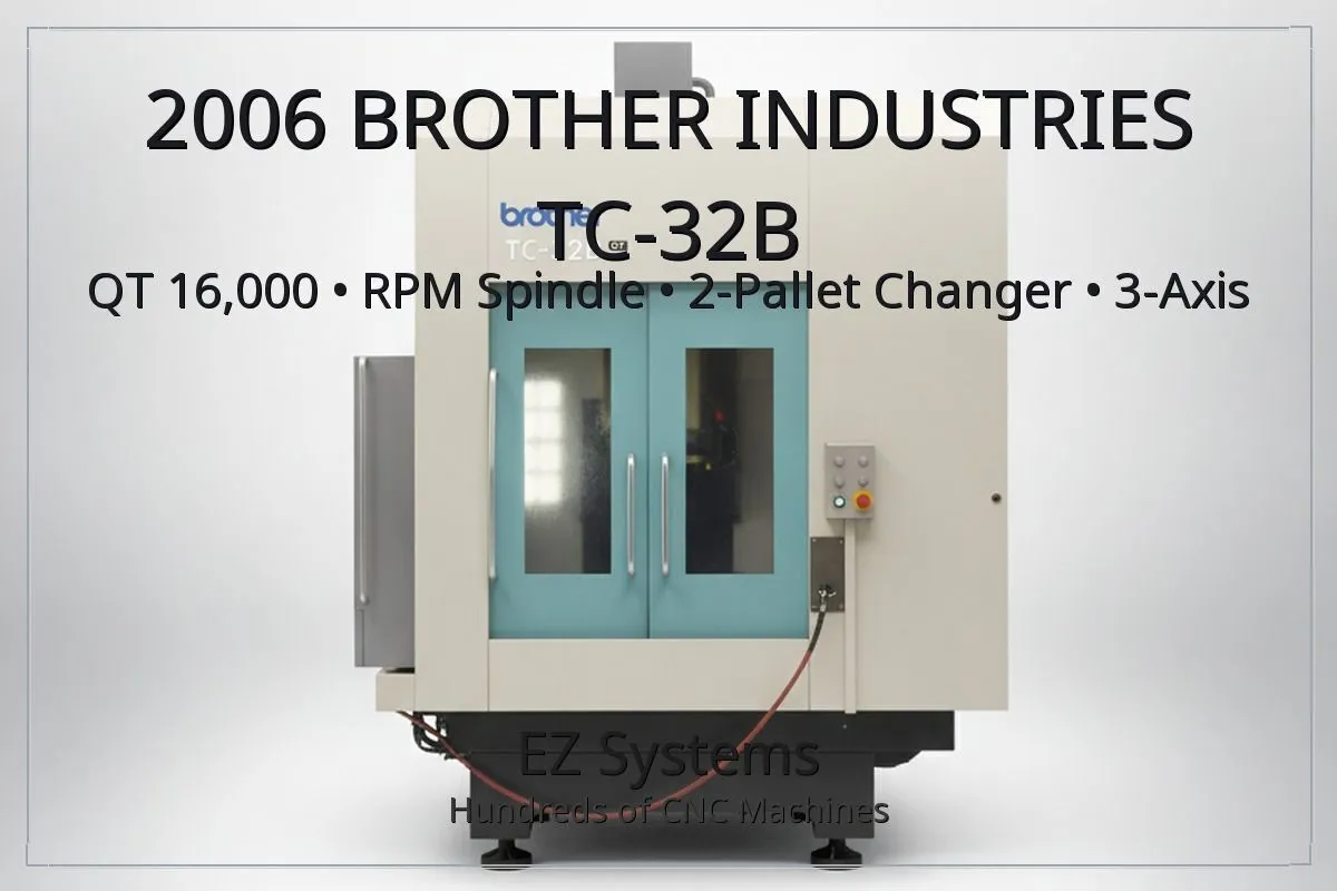 Used 2006 BROTHER INDUSTRIES TC-32B QT Drilling & Tapping Centers Oregon US | [EZ] EZ Systems #1281247