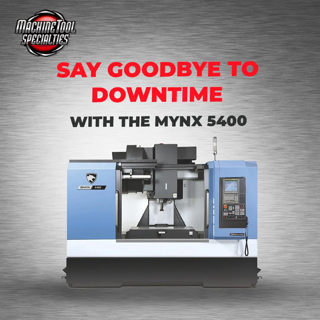 Mynx 5400: High Precision Vertical Machining for Industries