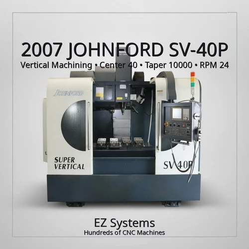 Used 2007 JOHNFORD SV-40P Vertical Machining Centers Illinois US | [EZ] EZ Systems #1786858