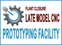 Plant Closure: Late Model CNC Prototyping Facility