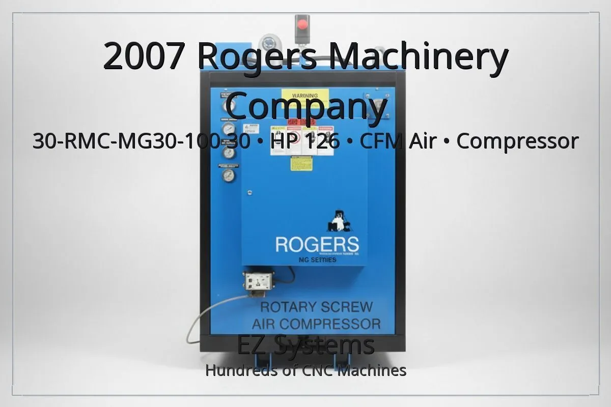 Used 2007 Rogers Machinery Company 30-RMC-MG30-100 High Pressure Air Compressors Oregon US | [EZ] EZ Systems #1281244