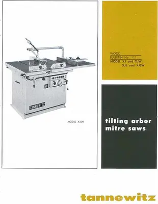 USED TANNEWITZ XJSH ROLLING TABLE VARIETY SAW WITH HYDRAULIC ADJUSTMENT