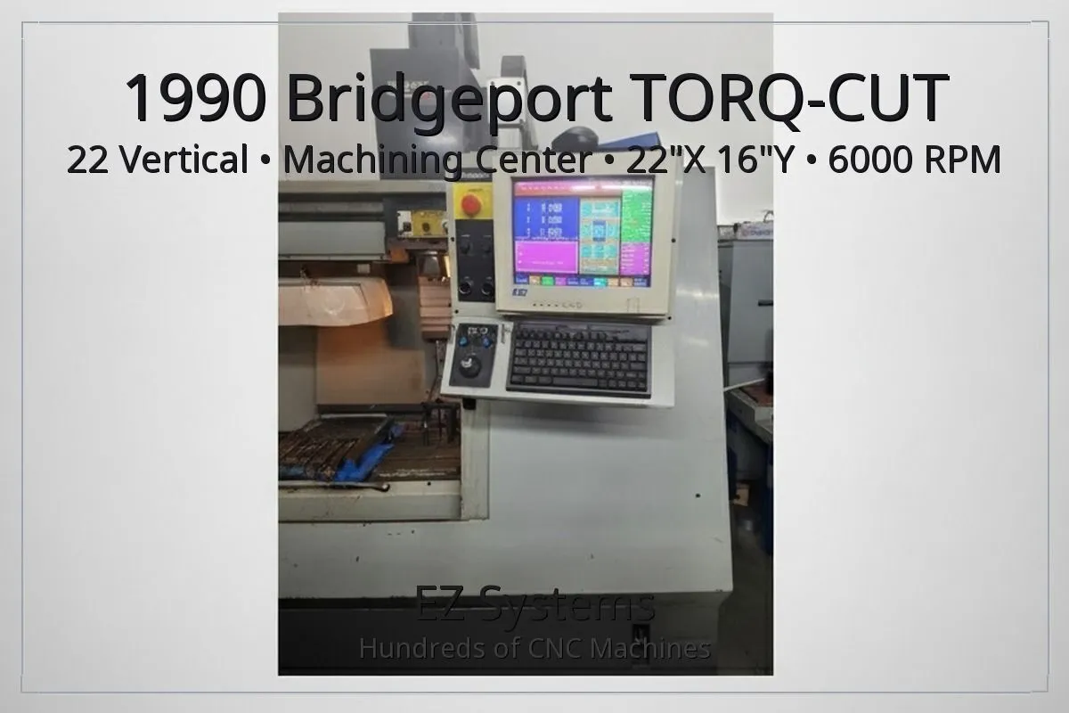 Used 1990 BRIDGEPORT Torq-Cut-22 Vertical Machining Centers California US | [EZ] EZ Systems #1290062