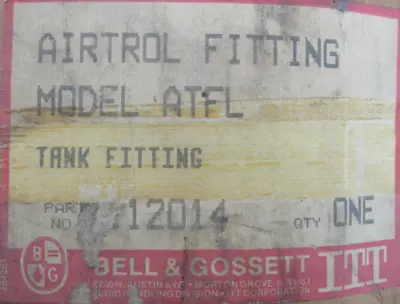NEW BELL & GOSSETT 112014 AIRTROL TANK FITTING ATFL