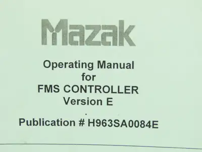 Mazak H963SA0084E Operating Manual for FMS Controller Ver E  (2002)
