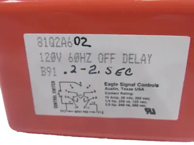 NEW EAGLE SIGNAL 81Q2A602 TIME DELAY RELAY 120V 60HZ